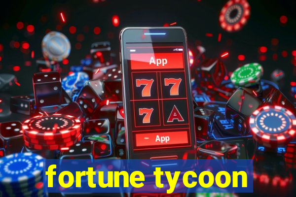 fortune tycoon